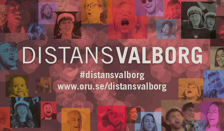 Ett collage av ansikten på sjungande människor. Över bilderna står texten "Distansvalborg", "#distansvalborg" och "oru.se/distansvalborg"