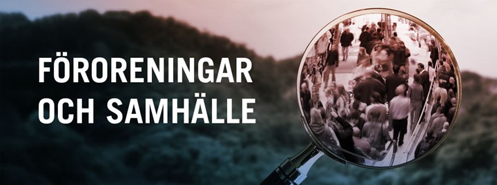 Grafik med rubriken ‘Föroreningar och samhälle’. I bakgrunden syns ett skogslandskap. I förgrunden hålls ett förstoringsglas över en stadsmiljö med många människor i rörelse, vilket symboliserar kopplingen mellan miljöpåverkan och samhälle.