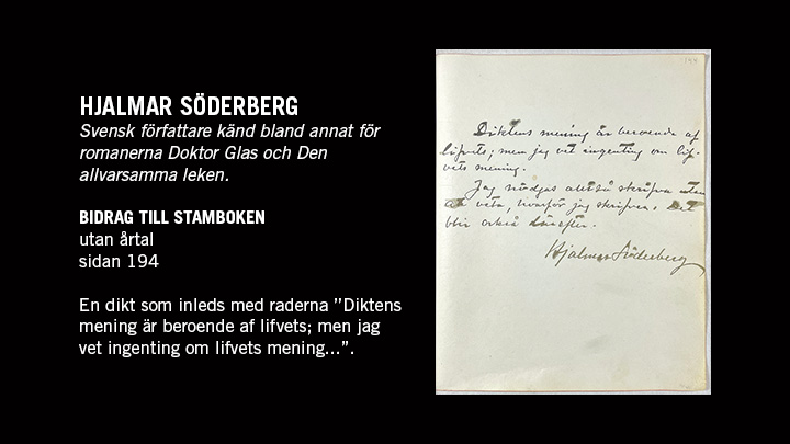 Foto på en sida med text ur stamboken samt texten "Hjalmar Söderberg. Svensk författare känd bland annat för romanerna Doktor Glas och Den allvarsamma leken."
