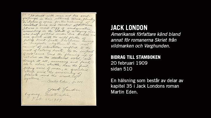 Foto på en sida med text ur stamboken samt texten "Jack London. Amerikansk författare känd bland annat för romanerna Skriet från vildmarken och Varghunden."