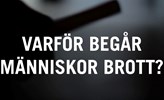 En skylt med texten "Varför begår människor brott?".