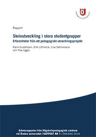 Omslag till rapporten Skrivutveckling i stora studentgrupper. Erfarenheter fr&aring;n ett pedagogiskt utvecklingsprojekt