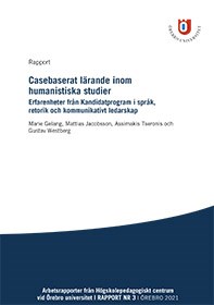 Omslag till rapporten Casebaserat l&auml;rande inom humanistiska studier.