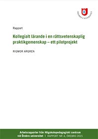 Omslag till rapporten Kollegialt lärande i en rättsvetenskaplig praktikgemenskap – ett pilotprojekt