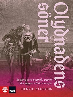 Omslagsbild på boken Olydnadens söner: Sodomi som politiskt vapen i det senmedeltida Europa