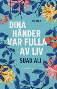 Bokomslag: dina händer var fulla av liv